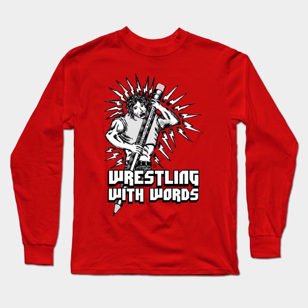 Wrestling With Words T-Shirt Long Sleeve T-Shirt by WrestlingWithWords